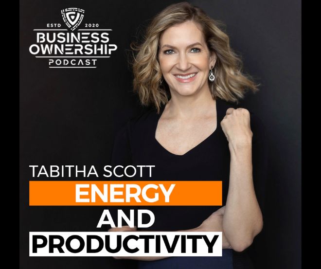 Tabitha Scott talks about Energy and Productivity on Business Ownership Podcast